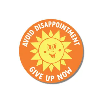 Avoid Disappointment Sticker – Ladies Corner Shop