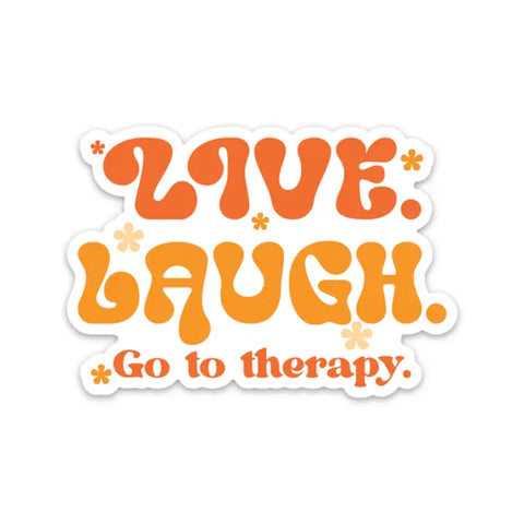 Live  Laugh  Go to Therapy Sticker