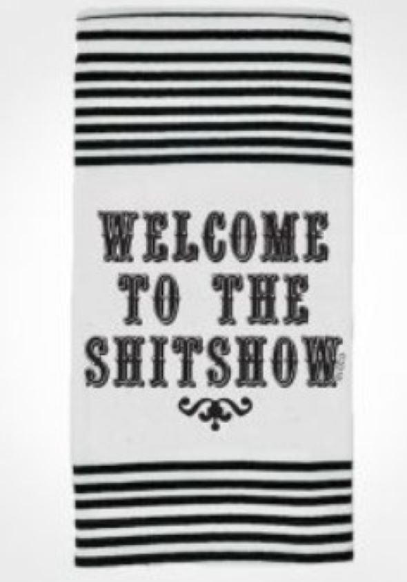Welcome To The Shitshow - Flour Sack Hang Tight Towel